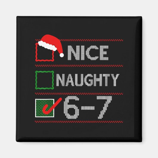 Nice Naughty 6 7 Meme 67 Christmas Six Seven Sweat Magneet (Voorkant)