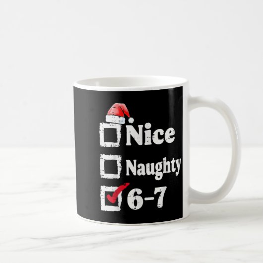 Nice Naughty 6 7 Meme 67 Christmas Six Seven Xmas  Koffiemok (Rechts)