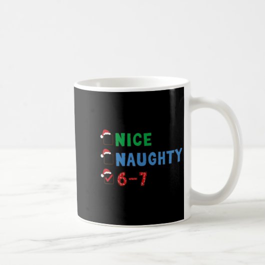 Nice Naughty 6 7 Meme 67 Christmas Six Seven Xmas  Koffiemok (Rechts)