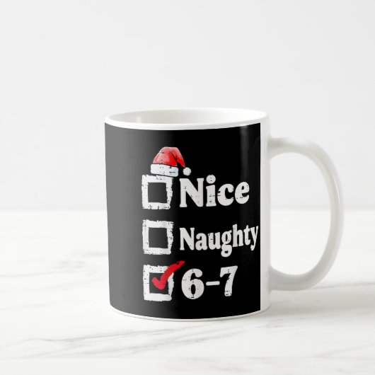 Nice Naughty 6 7 Meme 67 Christmas Six Seven Xmas  Koffiemok (Rechts)