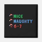 Nice Naughty 6 7 Meme 67 Christmas Six Seven Xmas Magneet (Voorkant)
