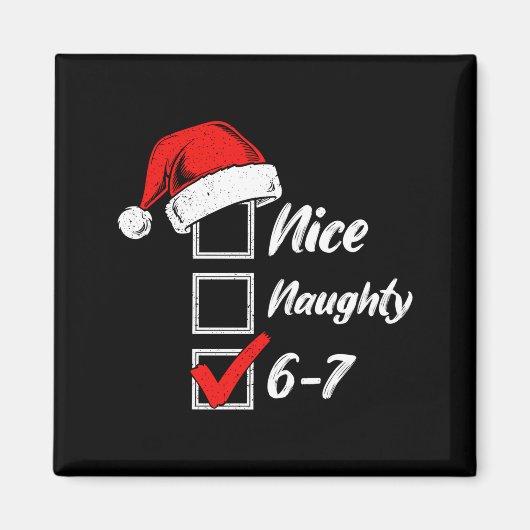 Nice Naughty 6 7 Meme 6 7 Christmas Six Seven Xmas Magneet (Voorkant)