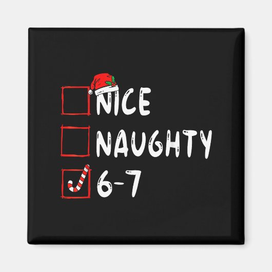 Nice Naughty 6 7 Meme 6 7 Christmas Six Seven Xmas Magneet (Voorkant)