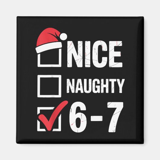 Nice Naughty 6 7 Meme Funny Christmas Six Seven Xm Magneet (Voorkant)