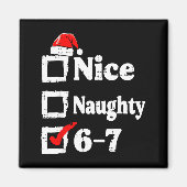 Nice Naughty 6 7 Meme Funny Christmas Six Seven Xm Magneet (Voorkant)
