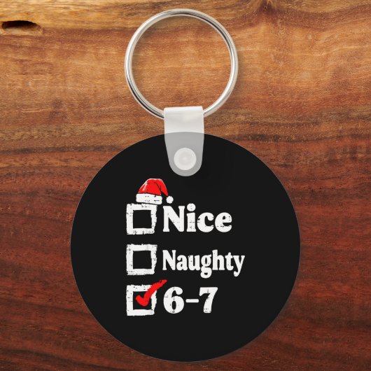 Nice Naughty 6 7 Meme Funny Christmas Six Seven Xm Sleutelhanger (Voorkant)