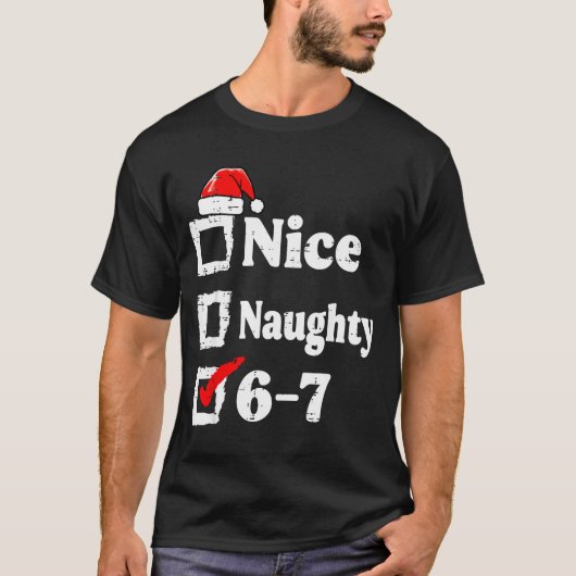 Nice Naughty 6 7 Meme Funny Christmas Six Seven Xm T-shirt (Voorkant)
