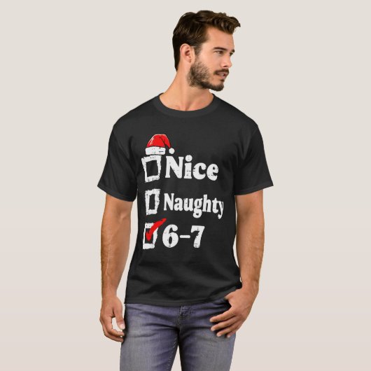 Nice Naughty 6 7 Meme Funny Christmas Six Seven Xm T-shirt (Voorkant volledig)
