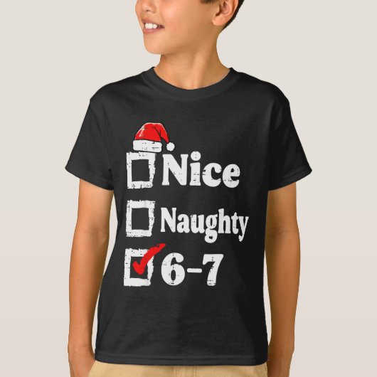 Nice Naughty 6 7 Meme Funny Christmas Six Seven Xm T-shirt (Voorkant)