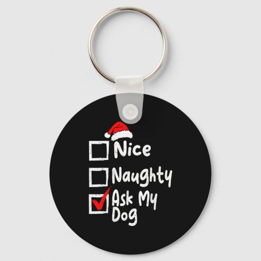 Nice Naughty Ask Dog Funny Christmas List Family M Sleutelhanger (Voorkant)