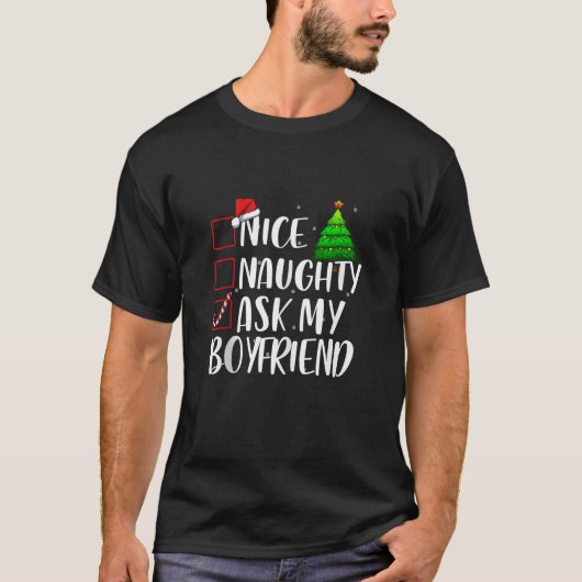 Nice Naughty Ask My Boyfriend Christmas Matching T T-shirt (Voorkant)