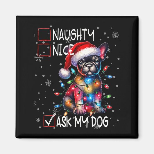 Nice Naughty Ask My Dog Christmas List Xmas  Magneet (Voorkant)