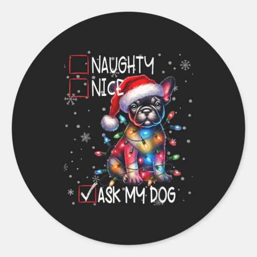 Nice Naughty Ask My Dog Christmas List Xmas  Ronde Sticker (Voorkant)