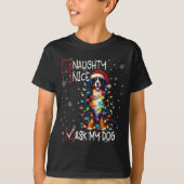 Nice Naughty Ask My Dog Christmas List Xmas  T-shirt (Voorkant)