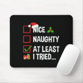 Nice Naughty At Least I Tried Shirt Funny Christma Muismat (Met muis)