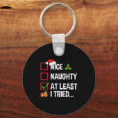 Nice Naughty At Least I Tried Shirt Funny Christma Sleutelhanger (Voorkant)
