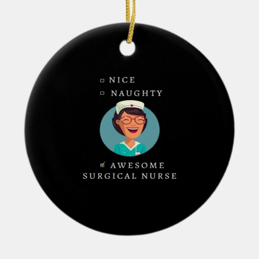Nice Naughty Awesome Surgical Nurse Keramisch Ornament (Voorkant)