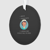 Nice Naughty Awesome Surgical Nurse Ornament (voorkant)