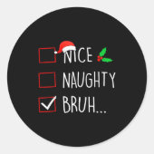Nice Naughty Bruh Christmas Family Matching  Ronde Sticker (Voorkant)