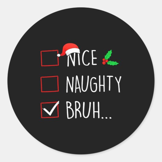 Nice Naughty Bruh Christmas Family Matching  Ronde Sticker (Voorkant)