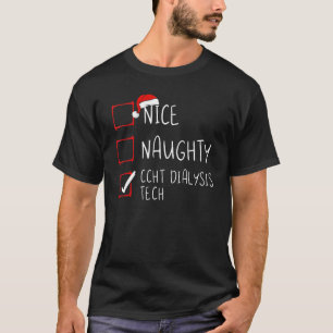 Nice Naughty CCHT Dialysis Tech Kerstlijst SAN T-shirt
