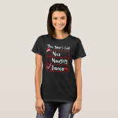 Nice Naughty Dancer   Christmas List Santa's Reind T-shirt (Voorkant volledig)