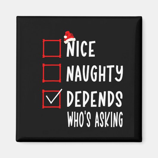 Nice Naughty Depends Who's Asking Christmas List S Magneet (Voorkant)
