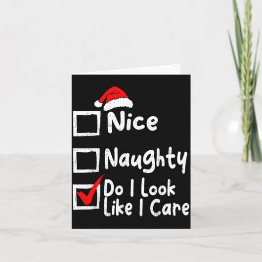 Nice Naughty Do I Look Like I Care Funny Christmas Kaart (Voorkant)