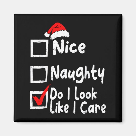 Nice Naughty Do I Look Like I Care Funny Christmas Magneet (Voorkant)