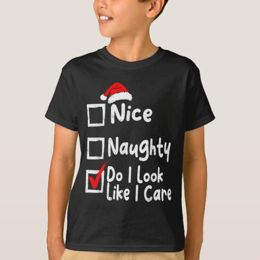 Nice Naughty Do I Look Like I Care Funny Christmas T-shirt (Voorkant)