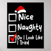 Nice Naughty Do I Look Like I Tried Funny Christma Poster (Voorkant)