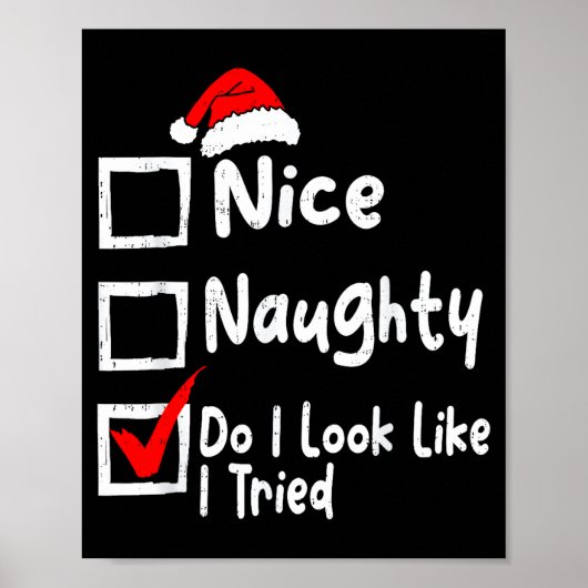 Nice Naughty Do I Look Like I Tried Funny Christma Poster (Voorkant)