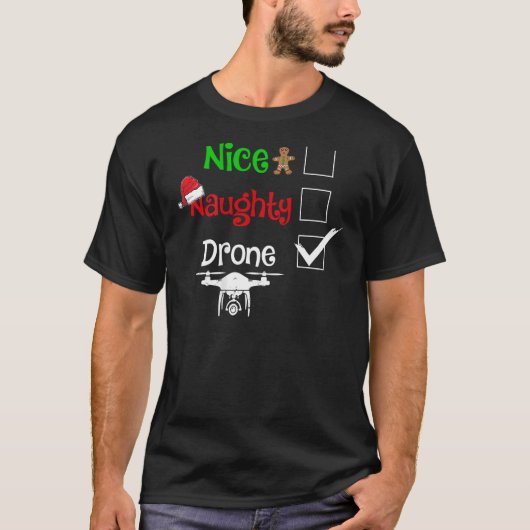 Nice Naughty Drone Pilot Remote Pilot Quadcopter A T-shirt (Voorkant)