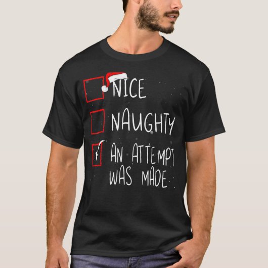 Nice Naughty, een poging om de kerstlijst te maken T-shirt (Voorkant)