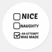 NICE NAUGHTY EEN POGING WERD GEMAAKT RONDE STICKER (Voorkant)