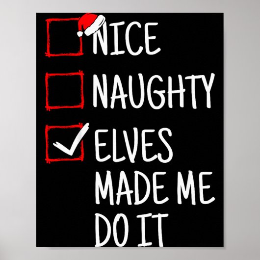 Nice Naughty Elves Made Me Do It Funny Christmas Poster (Voorkant)