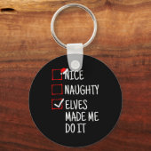 Nice Naughty Elves Made Me Do It Funny Christmas Sleutelhanger (Voorkant)