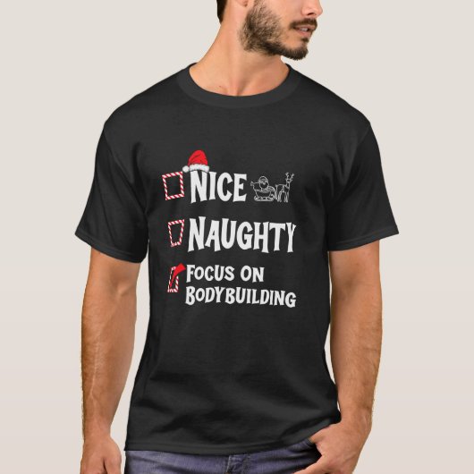 Nice Naughty Focus On Bodybuilding Gymnast Christm T-shirt (Voorkant)