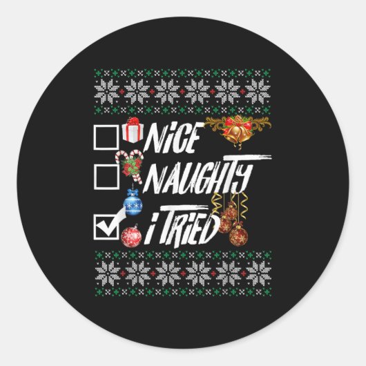 Nice Naughty Funny Christmas Xmas I Tried Graphic  Ronde Sticker (Voorkant)