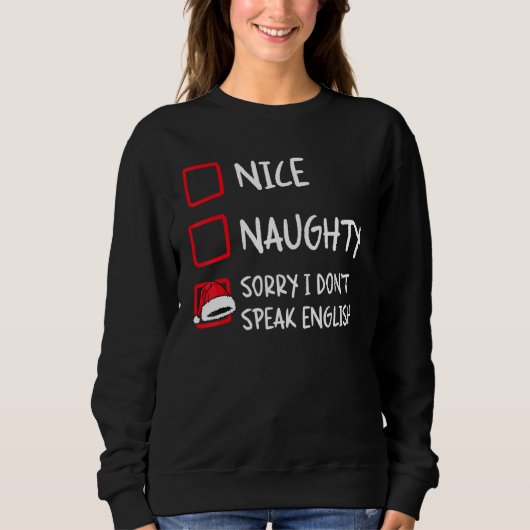 Nice Naughty I Dont Speak English Christmas List Trui (Voorkant)