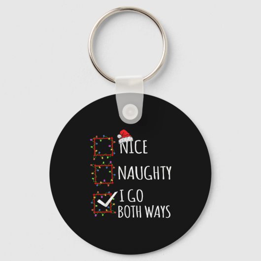 Nice Naughty I Go Both Ways Christmas List Santa C Sleutelhanger (Voorkant)