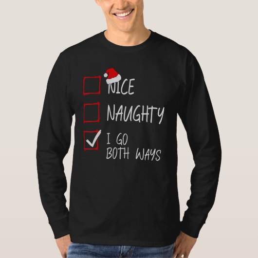 Nice Naughty I Go Both Ways Christmas List Santa X T-shirt (Voorkant)