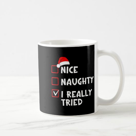 Nice Naughty I Really Tried Funny Christmas List Koffiemok (Rechts)