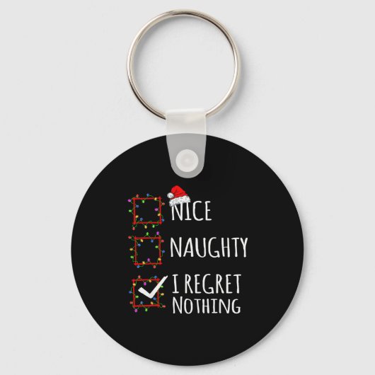 Nice Naughty I Regret Nothing Christmas List Funny Sleutelhanger (Voorkant)