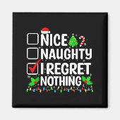 Nice Naughty I Regret Nothing Christmas List Santa Magneet (Voorkant)