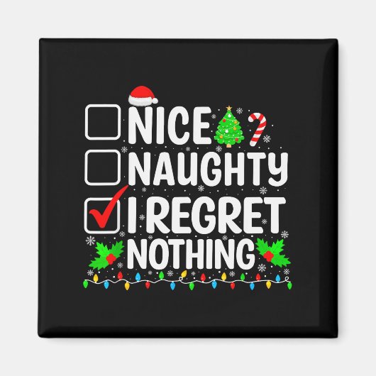 Nice Naughty I Regret Nothing Christmas List Santa Magneet (Voorkant)