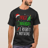 Nice Naughty I Regret Nothing Christmas List Santa T-shirt (Voorkant)