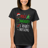 Nice Naughty I Regret Nothing Christmas List Santa T-shirt (Voorkant)