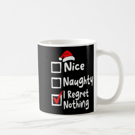 Nice Naughty I Regret Nothing Funny Christmas List Koffiemok (Rechts)