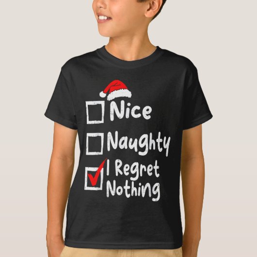 Nice Naughty I Regret Nothing Funny Christmas List T-shirt (Voorkant)